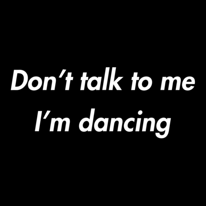 Don't Talk To Me I'm Dancing Dance Lover Ravers Baby Tee by cm-arts | Artistshot