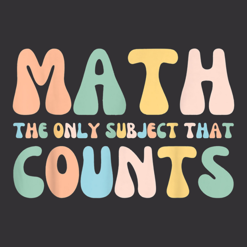 Back To School Math Is The Only Subject That Counts Teachers T Shirt Vintage Short | Artistshot