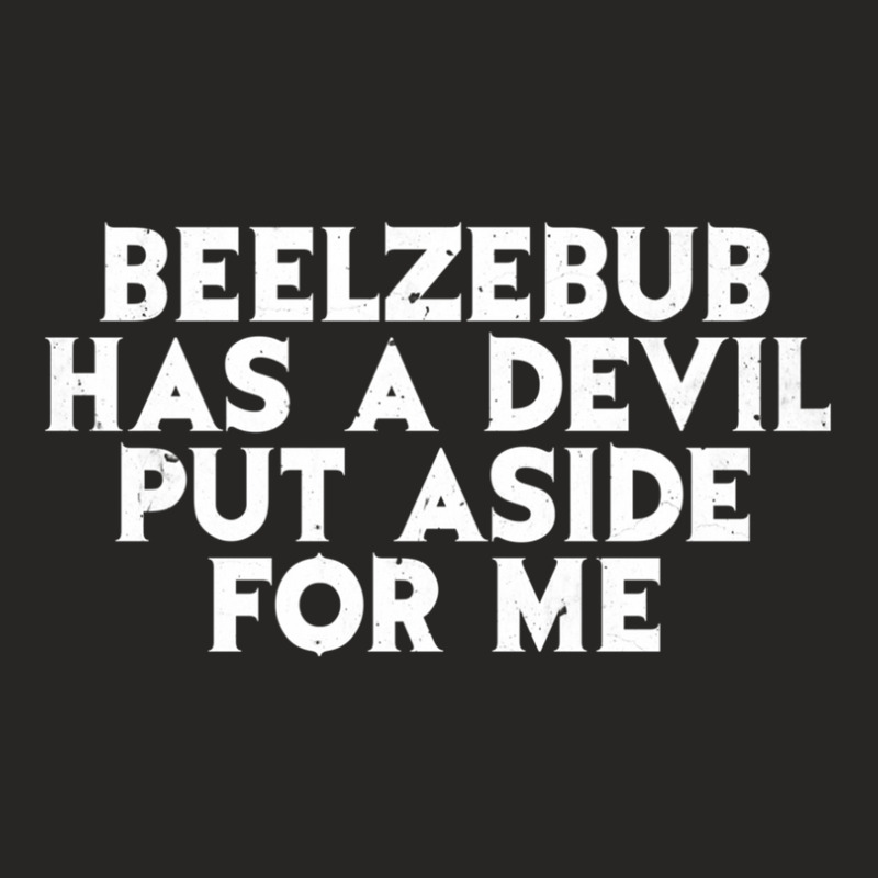 Beelzebub Has A Devil Put Aside For Me Ladies Fitted T-Shirt by WayneDavid | Artistshot