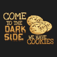 Come To The Dark Side We Have Cookies Classic T-shirt | Artistshot