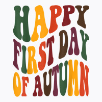 Groovy & Wavy Happy First Day Of Autumn,cute Autumn Colors T Shirt T-shirt | Artistshot