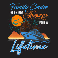 Family Cruise Making Memories For A Lifetime Men Women Kids T-shirt | Artistshot