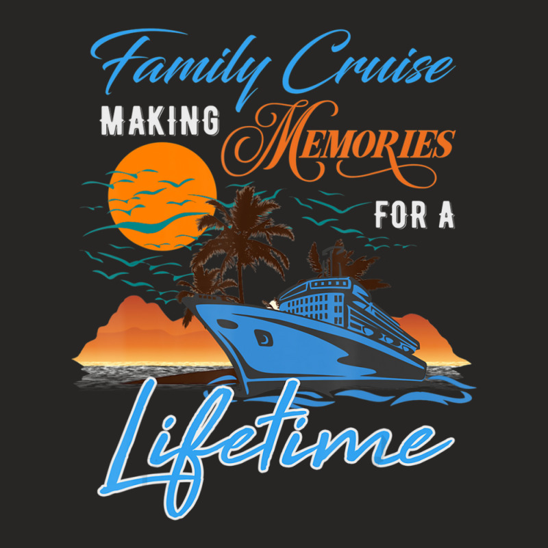 Family Cruise Making Memories For A Lifetime Men Women Kids Ladies Fitted T-Shirt by Koyanho62 | Artistshot