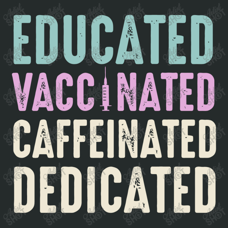 Educated Vaccinated Caffeinated Dedicated Funny Nurse Gift Women's Triblend Scoop T-shirt by DiscoArtGem | Artistshot