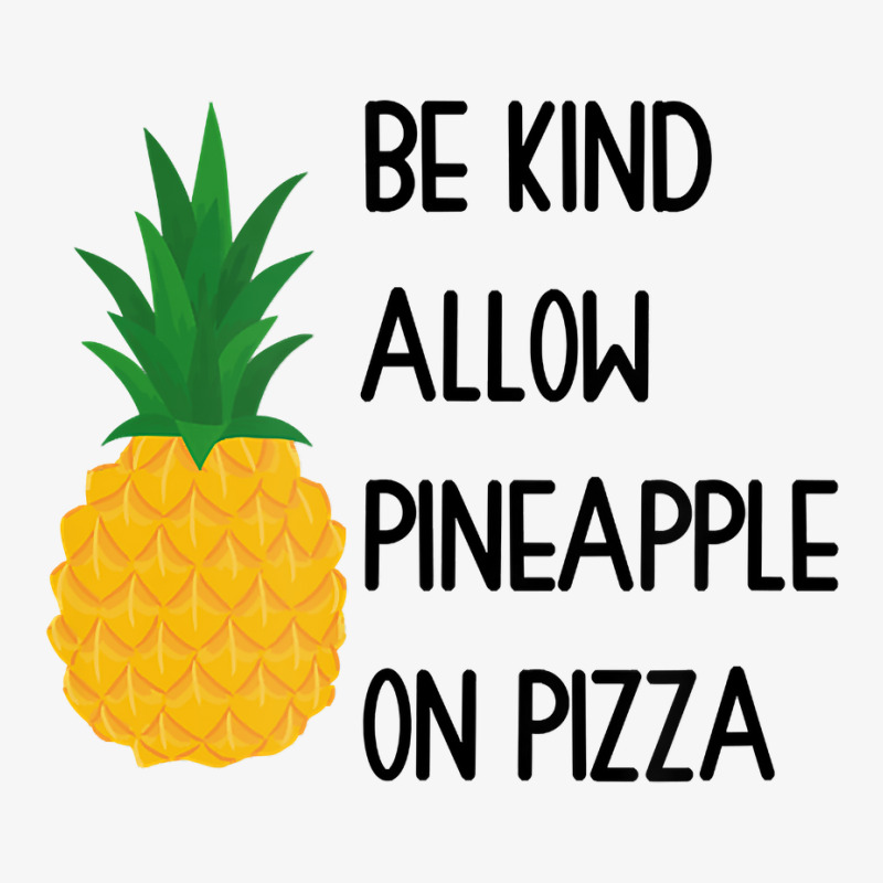 Be Kind Allow Pineapple Fruits On Pizza Hawaii T Shirt Ladies Fitted T-Shirt by cm-arts | Artistshot