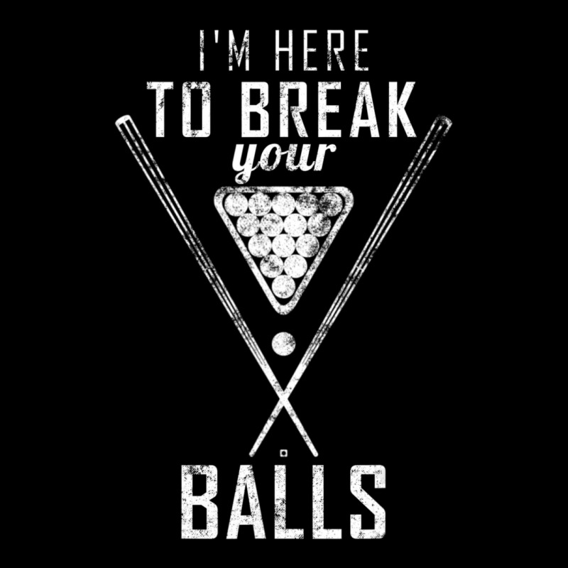 I Am Here To Break Your Balls Sarcastic Billiards Pocket T-shirt | Artistshot