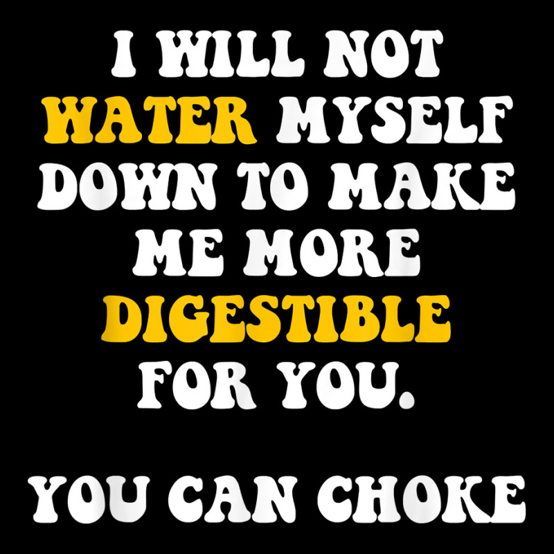 I Will Not Water Myself Down To Make Me More Digestible T Shirt Women's V-Neck T-Shirt by cm-arts | Artistshot