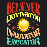 Believer Motivator Innovator Educator Teachers School T Shirt Classic T-shirt | Artistshot