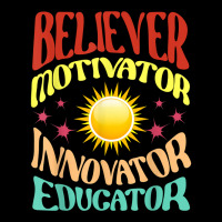 Believer Motivator Innovator Educator Teachers School T Shirt Lightweight Hoodie | Artistshot