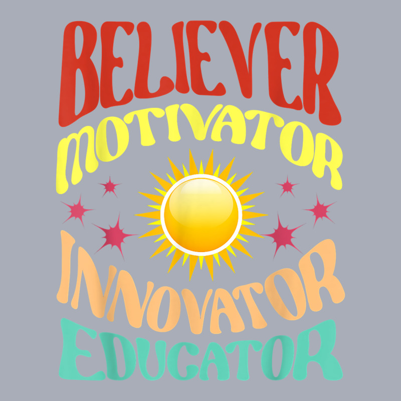 Believer Motivator Innovator Educator Teachers School T Shirt Tank Dress by cm-arts | Artistshot