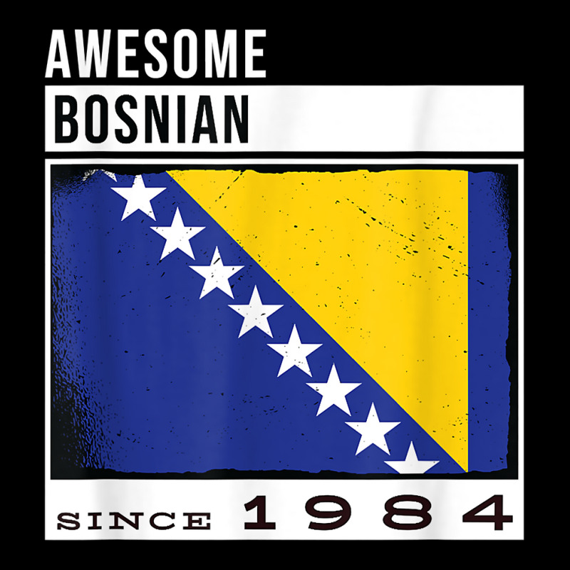 Awesome Bosnian Since 1984   Bosnian 38th Birthday T Shirt Maternity Scoop Neck T-shirt by cm-arts | Artistshot