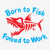 Born To Fish Forced To Work Toddler 3/4 Sleeve Tee | Artistshot