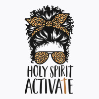 Holy Spirit Activate Black Mom Life Leopard Messy Bun T Shirt T-shirt | Artistshot