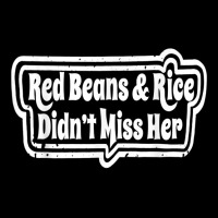 Red Beans & Rice Didn't Miss Her Funny Novelty Tee T Shirt Legging | Artistshot