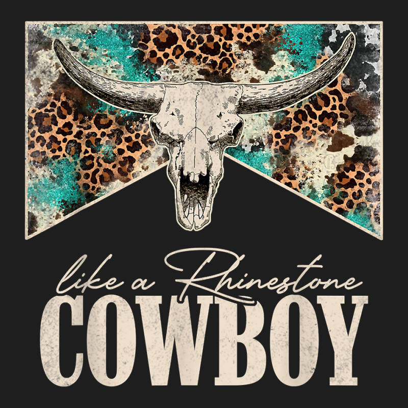 Leopard Bull Skull Western Country Like A Rhinestone Cowboy T Shirt Classic T-shirt by cm-arts | Artistshot