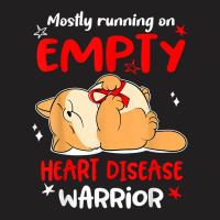 Mostly Running On Empty Heart Disease Warrior T Shirt T-shirt | Artistshot