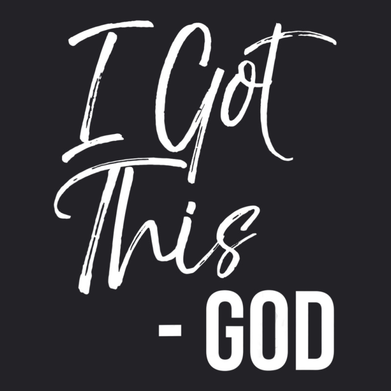 Funny Christian Quote Gift Faith Saying I Got This God Youth Tee by thangdinhsinhelf | Artistshot