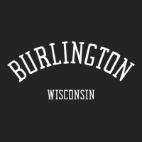 Burlington Wisconsin T Shirt 3/4 Sleeve Shirt | Artistshot