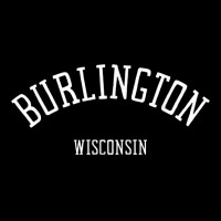 Burlington Wisconsin T Shirt Zipper Hoodie | Artistshot