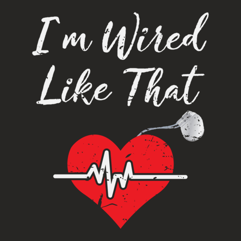 I'm Wired Like That Icd Surgery Cardiac Pacemaker Gift Long Sleeve T S Ladies Fitted T-shirt | Artistshot