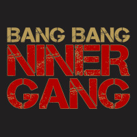 Gang Gang Niner Bang T-shirt | Artistshot