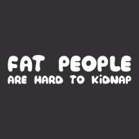 Fat People Are Hard To Kidnap Vintage Short | Artistshot