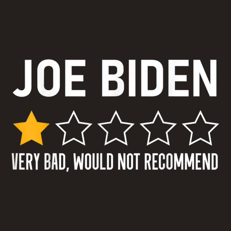 Funny Joe Biden 1 Star Review Very Bad Would Not Recommend T Shirt Tank Top | Artistshot