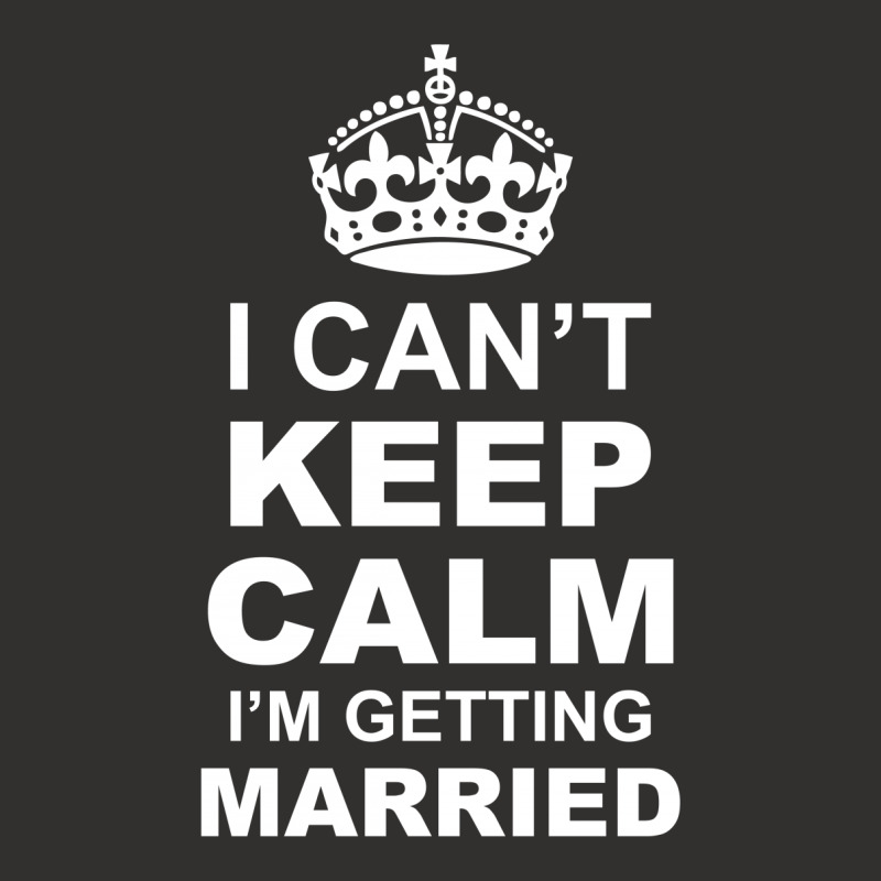 I Cant Keep Calm I Am Getting Married Champion Hoodie | Artistshot