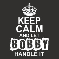 Keep Calm And Let Bobby Handle It Champion Hoodie | Artistshot