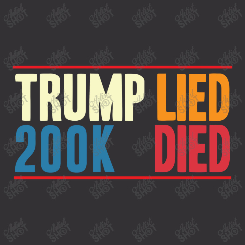 Trump Lied 200k Died  Trump Vintage Hoodie | Artistshot