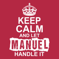 Keep Calm And Let Manuel Handle It Champion Hoodie | Artistshot