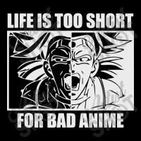 Life Is Too Short For Bad Anime Toddler Sweatshirt | Artistshot