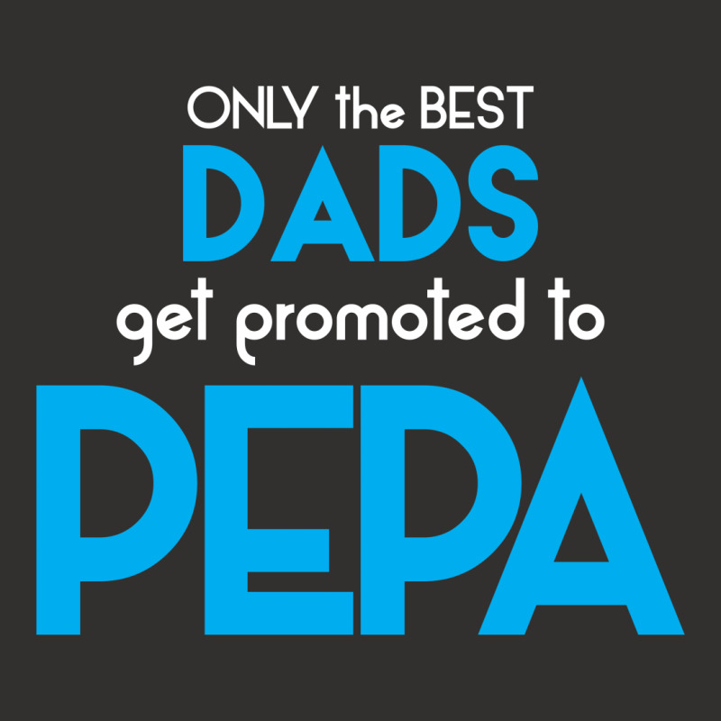 Only The Best Dads Get Promoted To Pepa Champion Hoodie | Artistshot