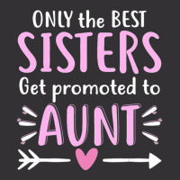 Only The Best Sisters Get Promoted To Aunt Mother's Day Vintage Short | Artistshot