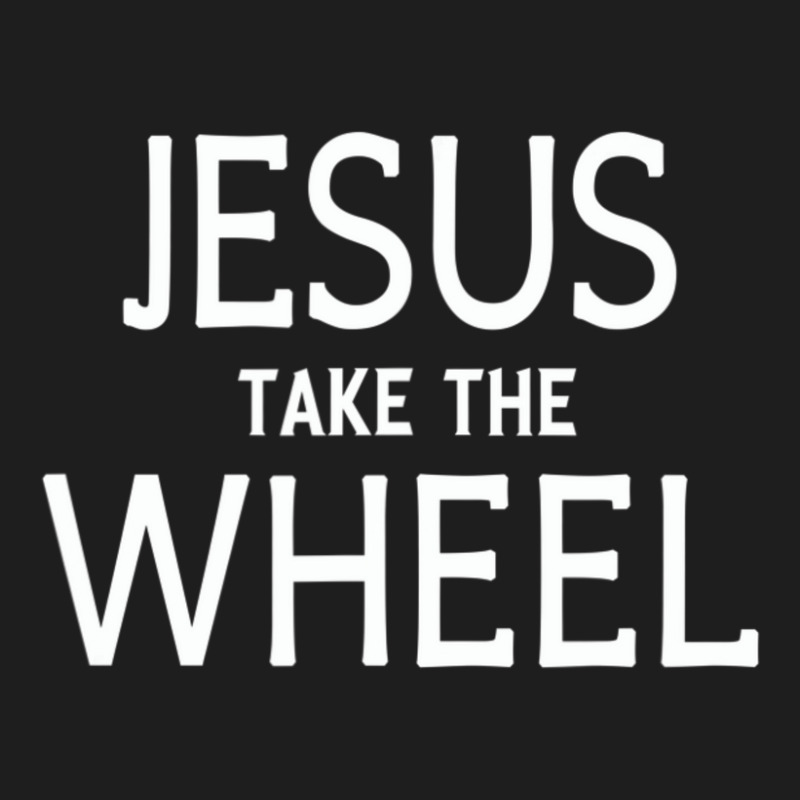 Funny Jesus Take The Wheel Happy Easter Family Gift Classic T-shirt | Artistshot