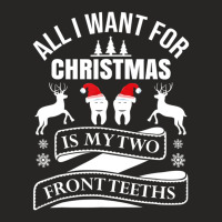 All I Want For This Christmas Is My Front Two Teeth Ugly Ladies Fitted T-shirt | Artistshot