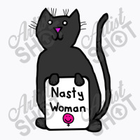 Cute Cat With Nasty Woman Sign  Kamala T-shirt | Artistshot