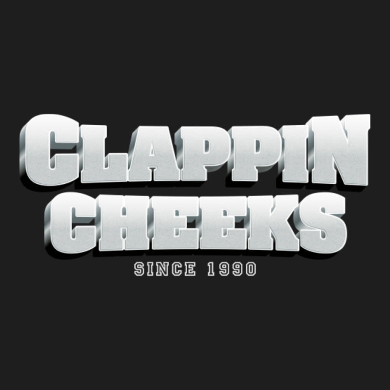 Clappin Cheeks Since 1990 Classic T-shirt | Artistshot