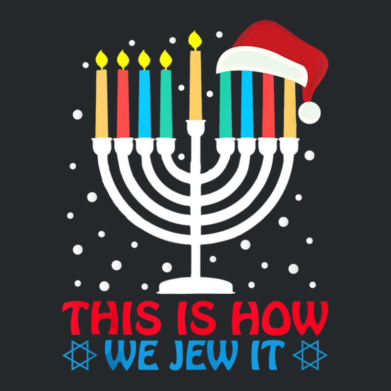 Funny Hanukkah Jewish This Is How We Jew It Challah Day Crewneck Sweatshirt | Artistshot