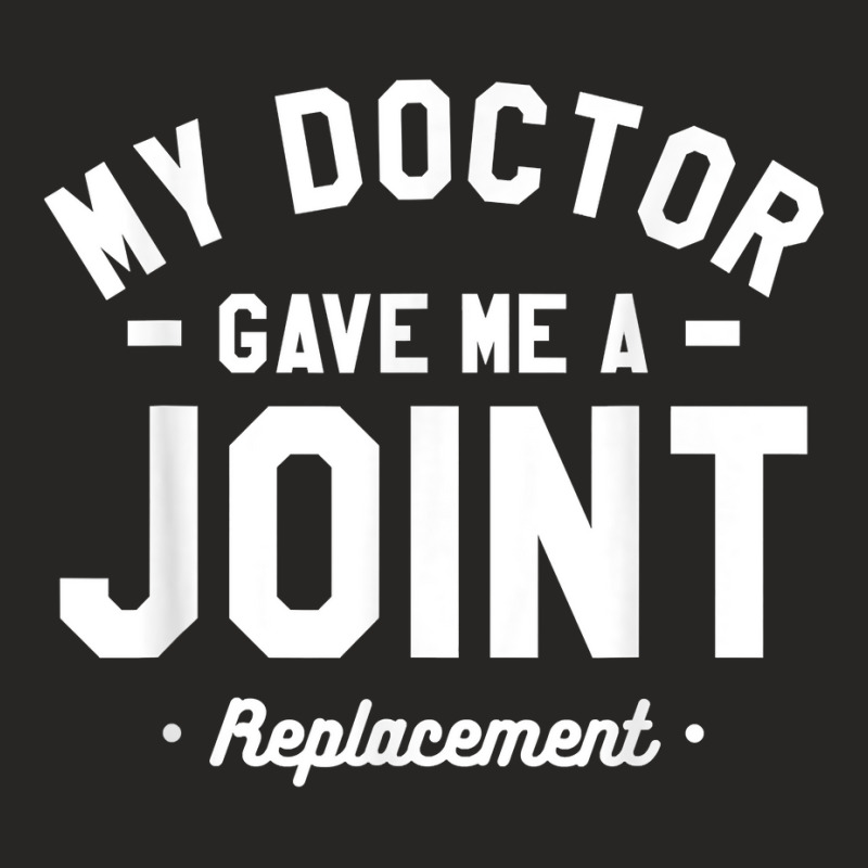 My Doctor Gave Me A Joint Replacement Bionic Surgery T Shirt Ladies Fitted T-Shirt by cm-arts | Artistshot