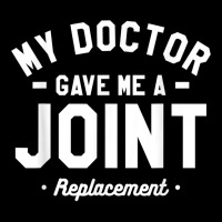 My Doctor Gave Me A Joint Replacement Bionic Surgery T Shirt Cropped Hoodie | Artistshot