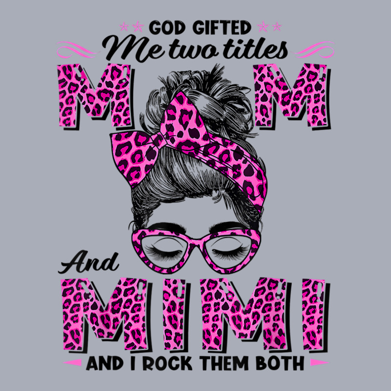 God Gifted Me Two Titles Mom Mimi Leopard Pink Wink Woman T Shirt Tank Dress by cm-arts | Artistshot