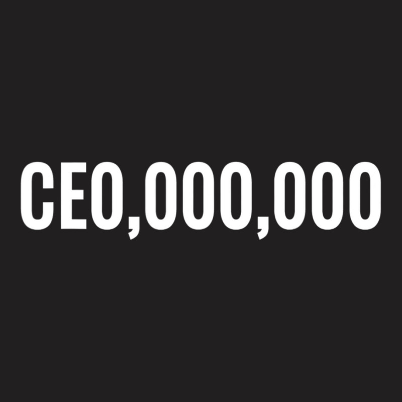 Entrepreneur Ceo,000,000 White Business T-shirt | Artistshot