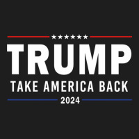 Donald Trump 2024 Take America Back Election Pro America Flag Trump Su Classic T-shirt | Artistshot