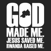 God Made Me. Jesus Saved Me. Rwanda Raised Me. Religion-xjygk Unisex Hoodie | Artistshot