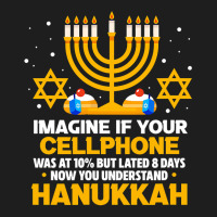 Hanukkah Jewish Funny Imagine If Your Cellphone Was At 10 Classic T-shirt | Artistshot