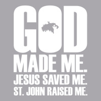 God Made Me. Jesus Saved Me. St. John Raised Me. Religion Youth 3/4 Sleeve | Artistshot