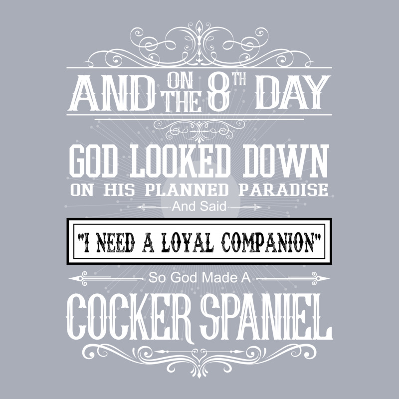 On 8th Day God Looked Down Made Cocker Spaniel Tank Dress by rardesign | Artistshot