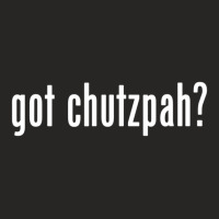 Got Chutzpah Jewish Yiddish Slang Ladies Fitted T-shirt | Artistshot