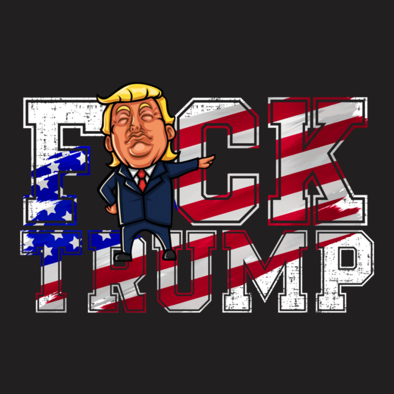 Fuck Trump (2) T-shirt | Artistshot